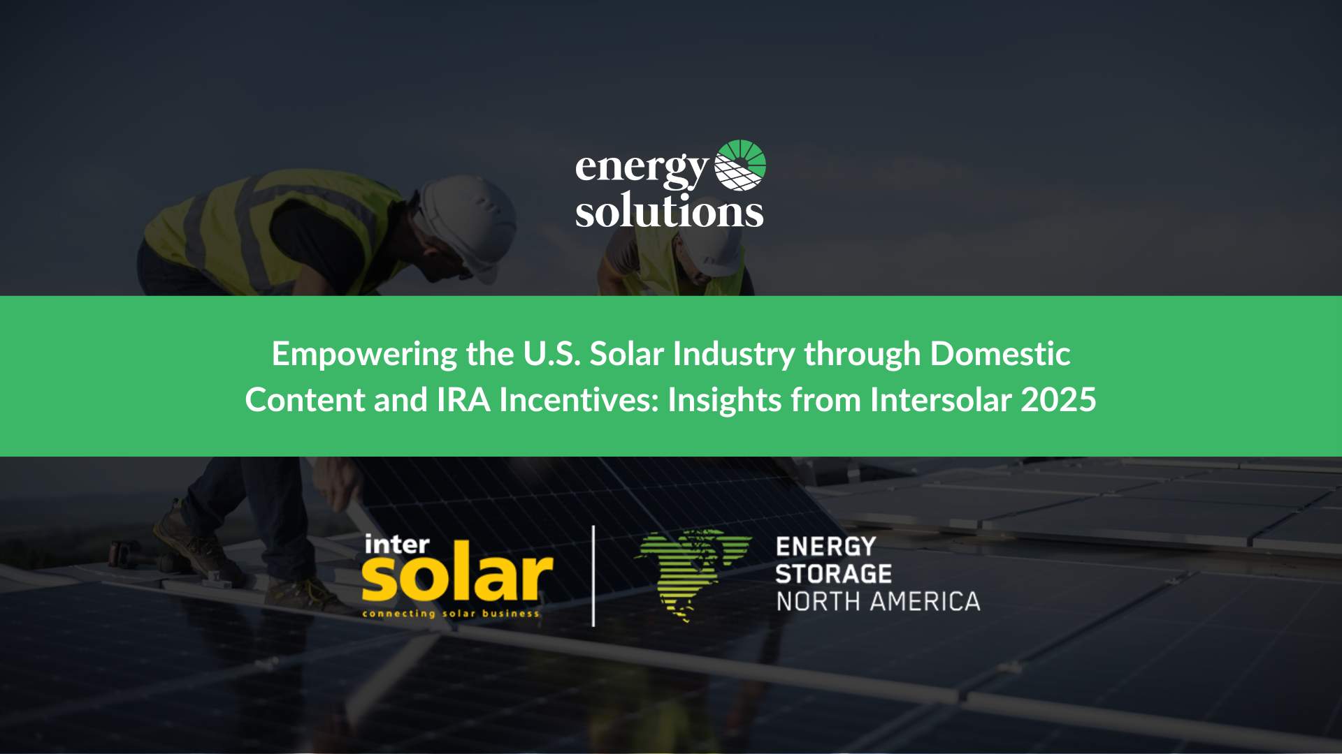 Empowering the U.S. Solar Industry through Domestic Content and IRA ...