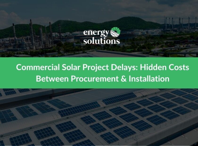 Home 32 Commercial Solar Project Delays Hidden Costs Between Procurement Installation 1 840x620