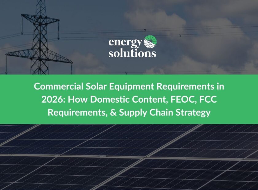 Commercial Solar Equipment Requirements in 2026 How Domestic Content FEOC 840x620